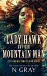 N. Gray - Lady Hawk and Her Mountain Man