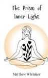 Matthew Whitaker - The Prism of Inner Light