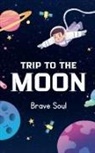 Brave Soul - Trip to the Moon
