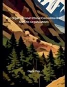 Claire Rey - The Organizational Ethical Commitment of Specific Organizations