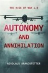 Nikolaus Brandstetter - Autonomy and Annihilation