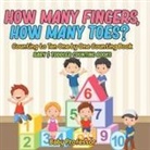 Baby - How Many Fingers, How Many Toes? Counting to Ten One by One Counting Book - Baby & Toddler Counting Books