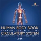 Baby - Human Body Book | Introduction to the Circulatory System | Children's Anatomy & Physiology Edition