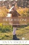 Ana Vasquez - The Gifted One