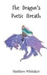 Matthew Whitaker - The Dragon's Poetic Breath