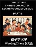 Wenjing Zhang - Chinese Character Learning Guide for Kids (Part 8)- Difficult level Brain Game Test Series, Easy Lessons for Kids to Learn Recognizing Simplified Chinese Characters