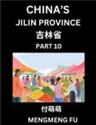 Mengmeng Fu - China's Jilin Province (Part 10)- Learn Chinese Characters, Words, Phrases with Chinese Names, Surnames and Geography, Books for Kids, Young and Adults, HSK All Levels to Understand Chinese Geographical Organization