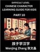 Wenjing Zhang - Chinese Character Learning Guide for Kids (Part 10)- Difficult level Brain Game Test Series, Easy Lessons for Kids to Learn Recognizing Simplified Chinese Characters