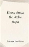 Penelope Hawthorne - Echoes Across the Stellar Abyss