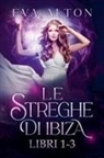 Eva Alton - Le Streghe di Ibiza (Libri 1-3)