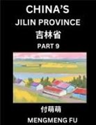 Mengmeng Fu - China's Jilin Province (Part 9)- Learn Chinese Characters, Words, Phrases with Chinese Names, Surnames and Geography, Books for Kids, Young and Adults, HSK All Levels to Understand Chinese Geographical Organization