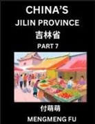 Mengmeng Fu - China's Jilin Province (Part 7)- Learn Chinese Characters, Words, Phrases with Chinese Names, Surnames and Geography, Books for Kids, Young and Adults, HSK All Levels to Understand Chinese Geographical Organization