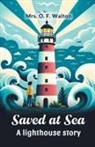O. F. Walton - Saved at sea A lighthouse story