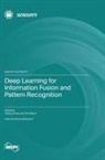 Deep Learning for Information Fusion and Pattern Recognition