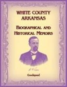 Goodspeed - White County, Arkansas Biographical and Historical Memoirs