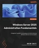 Bekim Dauti - Windows Server 2025 Administration Fundamentals - Fourth Edition