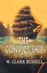W. Clark Russell - The Convict Ship Vol. I