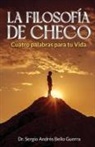 Sergio Andrés Bello Guerra - LA FILOSOFÍA DE CHECO