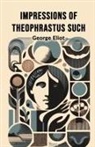George Eliot - Impressions of Theophrastus Such