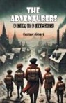 Gustave Aimard - The Adventurers A Story of a Love-Chase