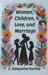 C. Gasquoine Hartley - Women, Children, Love, and Marriage