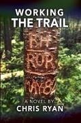 Chris Ryan - Working the Trail
