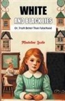 Madeline Leslie - White And Black Lies Or, Truth Better Than Falsehood