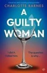 Charlotte Barnes - A Guilty Woman