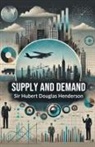Hubert Douglas Henderson - Supply and Demand
