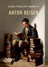 Karl Philipp Moritz - Karl Philipp Moritz: Anton Reiser. Vollständige Neuausgabe