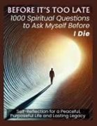 Aria Capri Publishing, Vasquez - BEFORE IT'S TOO LATE 1000 Spiritual Questions to Ask Myself Before I Die