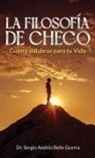 Sergio Andrés Bello Guerra - LA FILOSOFÍA DE CHECO
