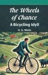 H. G. Wells - The Wheels of Chance A Bicycling Idyll