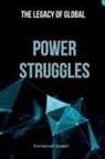 Emmanuel Joseph - The Legacy of Global Power Struggles
