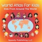 Speedy Publishing LLC - World Atlas For Kids - Kids From Around The World