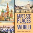 Speedy Publishing LLC - Must See Places Of The World