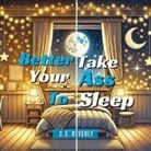C. S. Beverly - Better Take Your Ass to Sleep