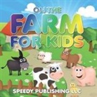 Speedy Publishing Llc - On The Farm For Kids