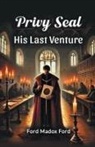 Ford Madox Ford - Privy Seal His Last Venture