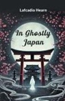 Lafcadio Hearn - In Ghostly Japan