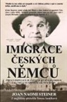 Joan Naomi Steiner - Imigrace ¿eských N¿mc¿