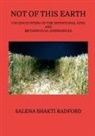 Salena Shakti Radford - NOT OF THIS EARTH