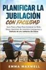 Emma Maxwell - Planificar la Jubilación con Facilidad