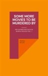 Markus Hirsch - Some More Movies To Be Murdered By
