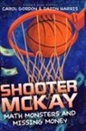 Carol Gordon, Darin Harris - Shooter McKay - Math Monsters and Missing Money