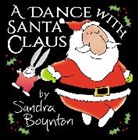 Sandra Boynton, Boynton Sandra - A Dance with Santa Claus