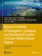 Mehmet Akif Sarikaya et al, Imran Ali, Haroun Chenchouni, Attila Ciner, Matteo Gentilucci, Jasper Knight... - Dynamic Evolution of Atmospheric, Ecological, and Hydrological Systems in Circum-Mediterranean Regions