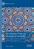 Adnan Türegün - The Islamist Turn on Ideological Grounds