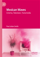 Paul Julian Smith - Mexican Waves