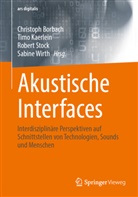 Christoph Borbach, Timo Kaerlein, Robert Stock, Robert Stock u a, Sabine Wirth - Akustische Interfaces